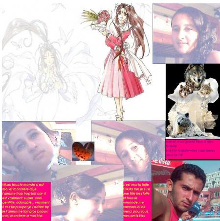 c'est ma soeur maryentte et moi bien sur et mon frere nabile dj je vous aimes fort